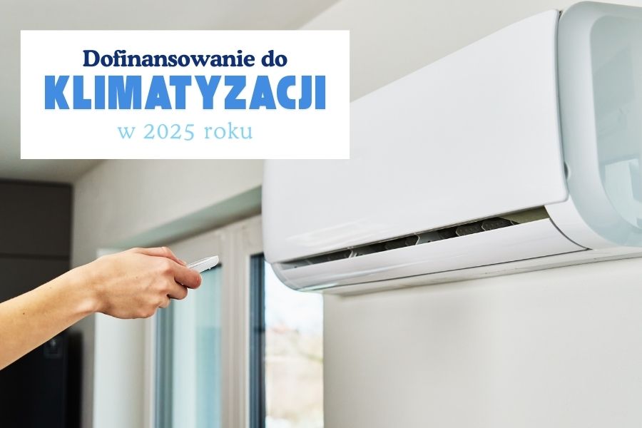 Jakie opcje dofinansowania do klimatyzacji będą dostępne w 2025 roku?